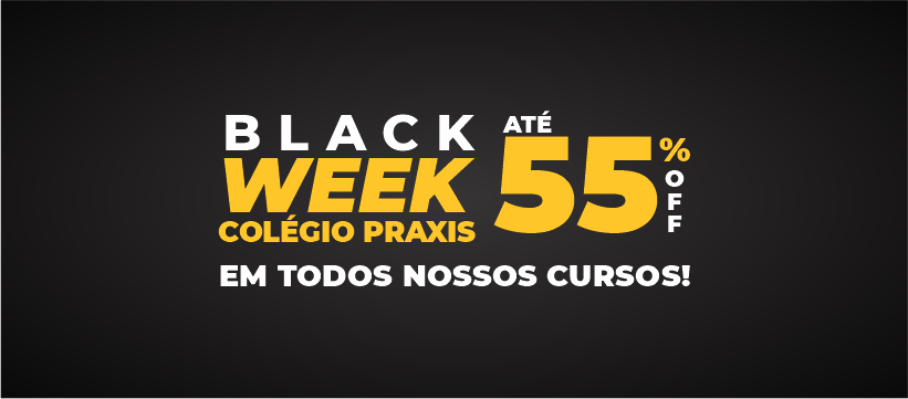 Black Week 2021 Colégio Praxis