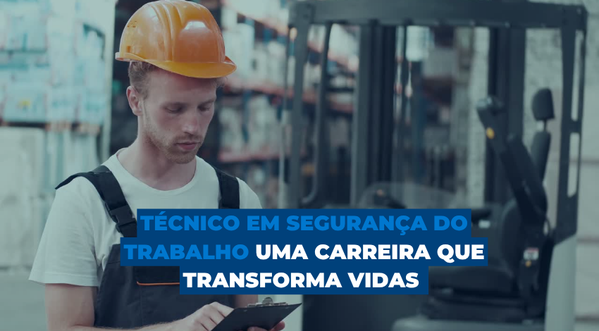 Técnico em Segurança do Trabalho: profissão essencial para prevenir acidentes e promover a saúde ocupacional.